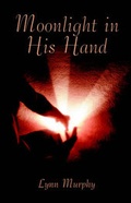 Cover: Moonlight in His Hand - Publish America