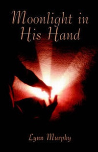 Enlarge image Cover: Moonlight in His Hand - Publish America