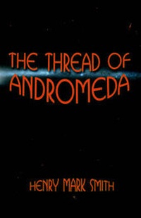 Enlarge image Cover: The Thread of Andromeda - Publish America