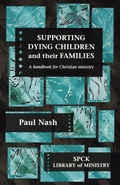 Cover: Supporting Dying Children and their Families - SPCK Publishing