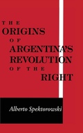 Cover: Origins of Argentina's Revolution of the Right - University of Notre Dame Press