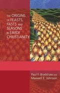 Cover: The Origins of Feasts, Fasts and Seasons in Early Christianity - SPCK Publishing