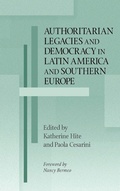 Cover: Authoritarian Legacies and Democracy in Latin America and Southern Europe - University of Notre Dame Press