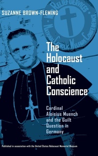 Enlarge image Cover: The Holocaust and Catholic Conscience - University of Notre Dame Press