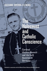 Enlarge image Cover: The Holocaust and Catholic Conscience - University of Notre Dame Press