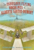 Cover: Fabulous Flying Machines of Alberto Santos-Dumont, The - Abrams