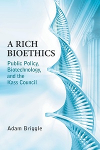 Enlarge image Cover: A Rich Bioethics - University of Notre Dame Press