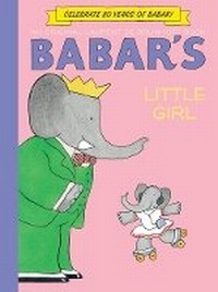 Enlarge image Cover: Babar's Little Girl - Abrams Books for Young Readers