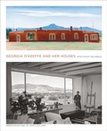 Cover: Georgia O'Keeffe and Her Houses: Ghost Ranch and Abiquiu - Abrams