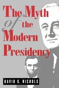 Cover: The Myth of the Modern Presidency - Pennsylvania State University Press