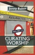 Cover: Curating Worship - SPCK Publishing