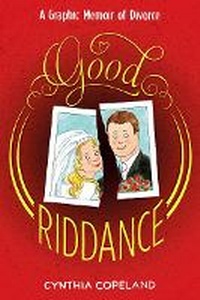 Enlarge image Cover: Good Riddance - Abrams Comicarts