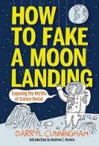 Enlarge image Cover: How to Fake a Moon Landing - Harry N. Abrams, Inc.