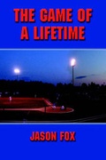 Cover: The Game of a Lifetime - Publish America