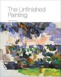 Cover: The Unfinished Painting - Harry N. Abrams, Inc.