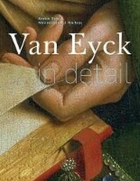 Enlarge image Cover: Van Eyck in Detail - Harry N. Abrams, Inc.