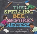 Cover: The Spelling Bee Before Recess - Abrams Books for Young Readers