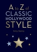 Cover: A to Z of Classic Hollywood Style - Harry N. Abrams, Inc.