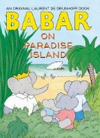 Enlarge image Cover: Babar on Paradise Island - Abrams Books for Young Readers