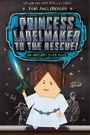 Cover: Princess Labelmaker to the Rescue! - Amulet Books