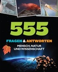 Cover: 555 Fragen & Antworten Mensch + Natur - Parragon Books Ltd Bath
