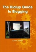 Cover: The Dialup Guide to Blogging - Lulu.com