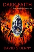 Cover: DARK FAITH - The Seed of Corruption - Lulu.com