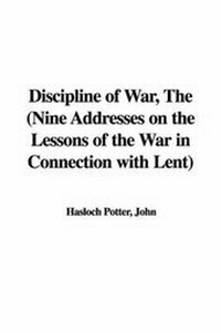 Enlarge image Cover: Discipline of War, the (Nine Addresses on the Lessons of the War in Connection with Lent) - IndyPublish.com