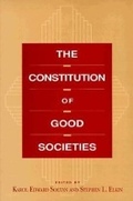 Cover: The Constitution of Good Societies - Pennsylvania State University Press