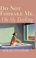 Cover: Do not Forsake Me, Oh My Darling - University of Notre Dame Press
