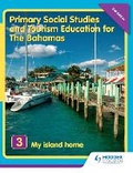 Cover: Primary Social Studies and Tourism Education for The Bahamas Book 3 new ed - Pearson Education Limited