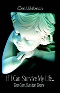 Cover: If I Can Survive My Life.You Can Survive Yours - Publish America