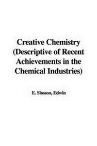 Abbildung von: Creative Chemistry (Descriptive of Recent Achievements in the Chemical Industries) - IndyPublish.com