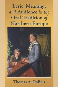 Abbildung von: Lyric, Meaning, and Audience in the Oral Tradition of Northern Europe - University of Notre Dame Press