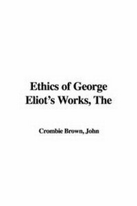 Enlarge image Cover: The Ethics of George Eliot's Works - IndyPublish.com