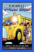 Cover: My Bus Driver Is A Polar Bear - Lulu.com