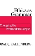 Cover: Ethics As Grammar - University of Notre Dame Press