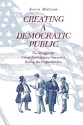 Cover: Creating a Democratic Public - Pennsylvania State University Press