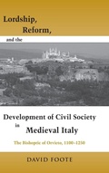 Cover: Lordship, Reform, and the Development of Civil Society in Medieval Italy - University of Notre Dame Press