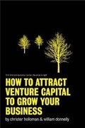 Cover: First Time Entrepreneur Series: How To Attract Venture Capital And Grow Your Business - Lulu.com