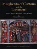 Cover: Margherita of Cortona and the Lorenzetti - Pennsylvania State University Press