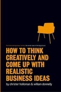 Cover: First Time Entrepreneur Series: How To Think Creatively And Come Up With Realistic Business Ideas - Lulu.com