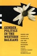 Cover: Gender Politics in the Western Balkans - Pennsylvania State University Press