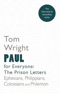 Enlarge image Cover: Paul for Everyone: The Prison Letters - SPCK Publishing