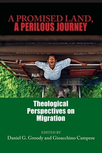 Enlarge image Cover: A Promised Land, a Perilous Journey - University of Notre Dame Press