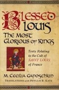 Cover: Blessed Louis, the Most Glorious of Kings - University of Notre Dame Press