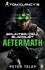 Cover: Tom Clancy's Splinter Cell: Blacklist Aftermath - Penguin Books Ltd