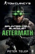 Cover: Tom Clancy's Splinter Cell: Blacklist Aftermath - Penguin Books Ltd