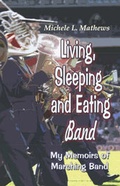 Cover: Living, Sleeping and Eating Band - America Star Books
