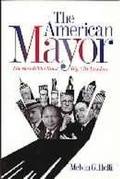 Cover: The American Mayor - Pennsylvania State University Press